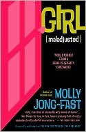 Girl [Maladjusted]: True Stories from a Semi-Celebrity Childhood