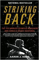 Striking Back: The 1972 Munich Olympics Massacre and Israel's Deadly Response