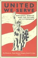 United We Serve: National Service and the Future of Citizenship