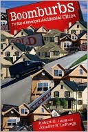 Boomburbs: The Rise of America's Accidental Cities