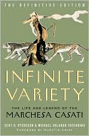 Infinite Variety: The Life and Legend of Marchesa Casati