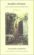Beautiful at All Seasons: Southern Gardening and Beyond with Elizabeth Lawrence