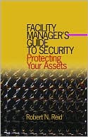download Facility Manager's Guide to Security : Protecting Your Assets book