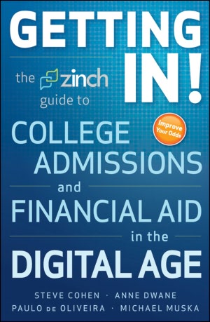 Getting In: The Zinch Guide to College Admissions and Financial Aid in the Digital Age