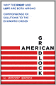 American Gridlock: Why the Right and Left Are Both Wrong - Commonsense 101 Solutions to the Economic Crises