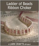 Ladder of Beads Ribbon Choker eProject from Beading Vintage-Style Jewelry (PagePerfect NOOK Book)