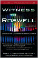Witness to Roswell: Unmasking the Government's Biggest Cover-Up
