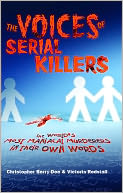 download The Voices of Serial Killers : The World's Most Maniacal Murderers in their Own Words book