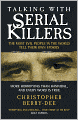 Talking with Serial Killers: The Most Evil People in the World Tell Their Own Stories