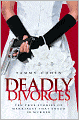 Deadly Divorces: Twelve True Stories of Marriages That Ended in Murder
