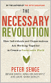 The Necessary Revolution: How Individuals and Organisations Are Working Together to Create a Sustainable World