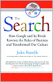 The Search: How Google and Its Rivals Rewrote the Rules of Business and Transformed Our Culture