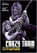 Crazy Train: The High Life and Tragic Death of Randy Rhoads