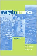 Everyday America: Cultural Landscape Studies after J. B. Jackson