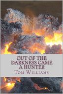 Out of the Darkness Came a Hunter