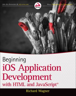 Beginning iOS Application Development with HTML and JavaScript