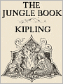 The Jungle Book: Rudyard Kipling (Full Version)