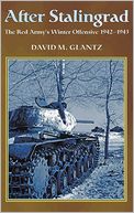After Stalingrad: The Red Army's Winter Offensive 1942-1943