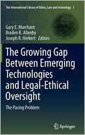 The Growing Gap Between Emerging Technologies and Legal-Ethical Oversight: The Pacing Problem