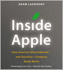 Inside Apple: How America's Most Admired--and Secretive--Company Really Works