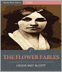 The Flower Fables (Illustrated)