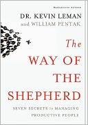 The Way of the Shepherd: 7 Ancient Secrets to Managing Productive People