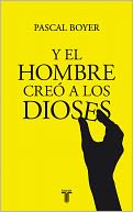 Y el hombre creó a los dioses