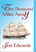 TEN THOUSAND MILES AWAY