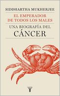 El emperador de todos los males. Una biografía del cáncer (The Emperor of all Maladies: A Biography of Cancer)