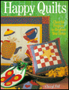 Happy Quilts: Cheerful Projects to Brighten Your Home