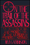 On the Trail of the Assassins: My Investigation and Prosecution of the Murder of President Kennedy