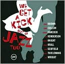 We Get a Kick Out of Jazz Too [Barnes & Noble Exclusive]