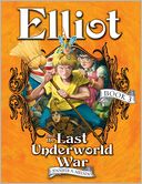 Elliot and the Last Underworld War: The Underworld Chronicles