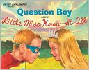 Question Boy Meets Little Miss Know-It-All