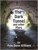 The Dark Tunnel and Other Plays