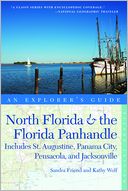 Explorer's Guide North Florida & the Florida Panhandle: Includes St. Augustine, Panama City, Pensacola, and Jacksonville