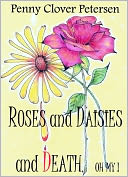 Roses and Daisies and Death, Oh My!