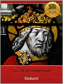 The Life of Charlemagne - Enhanced (Illustrated)