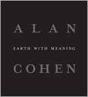 Alan Cohen: Earth with Meaning