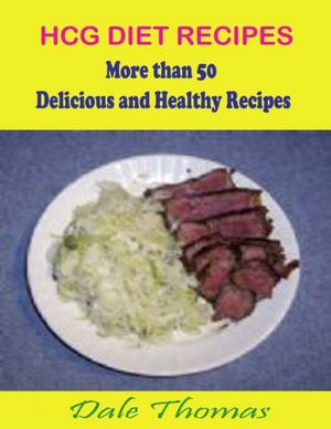 HCG Diet Recipes - More than 50 Delicious and Healthy Recipes