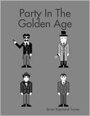 Party In The Golden Age