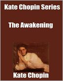Kate Chopin Series: The Awakening