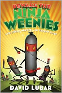 Beware the Ninja Weenies: And Other Warped and Creepy Tales