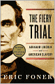 The Fiery Trial: Abraham Lincoln and American Slavery