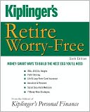 download Kiplinger's Retire Worry-Free : Money-Smart Ways to Build the Nest Egg You'll Need book