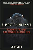 download Almost Chimpanzee : Searching for What Makes Us Human, in Rainforests, Labs, Sanctuaries, and Zoos book
