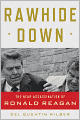 Rawhide Down: The Near Assassination of Ronald Reagan (Enhanced Edition)