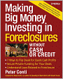 Making Big Money Investing In Foreclosures Without Cash or Credit: Find Houses in Preforeclosure or Foreclosure Understand Laws Related to Foreclosure Negotiate the Deal