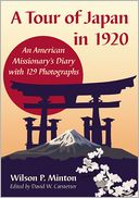 A Tour of Japan in 1920: An American Missionary's Diary with 129 Photographs