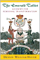 The Emerald Tablet: Alchemy of Personal Transformation